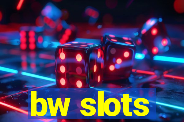 bw slots